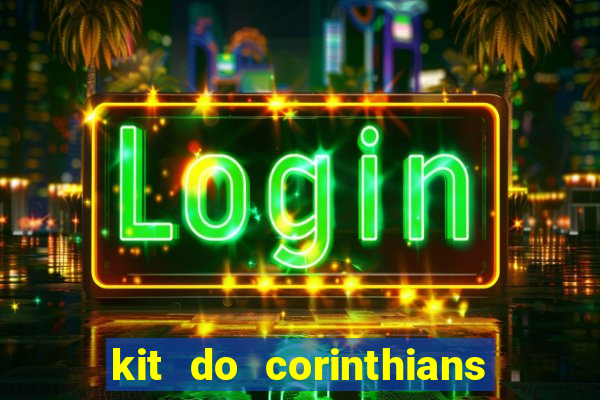 kit do corinthians dls 19